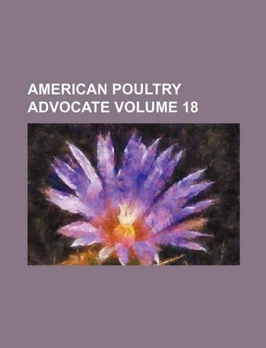 American Poultry Advocate Volume 18: (English)