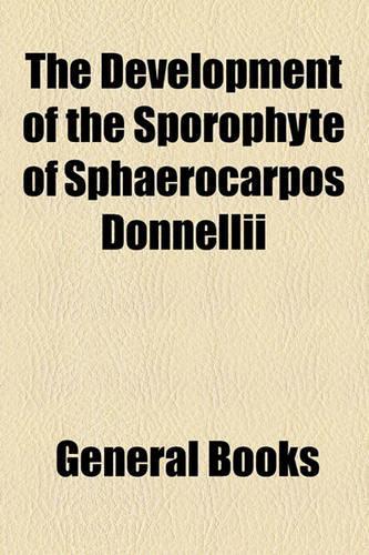 The Development of the Sporophyte of Sphaerocarpos Donnellii