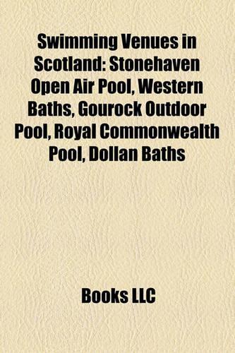 Swimming Venues in Scotland: Stonehaven Open Air Pool, Western Baths, Gourock Outdoor Pool, Royal Commonwealth Pool, Dollan Baths(English)