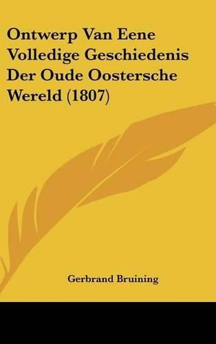 Ontwerp Van Eene Volledige Geschiedenis Der Oude Oostersche Wereld (1807)