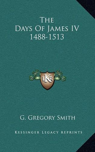 The Days of James IV 1488-1513