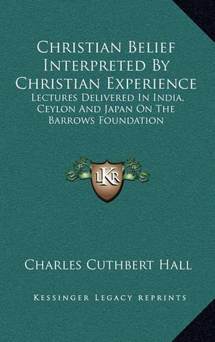 Christian Belief Interpreted by Christian Experience
