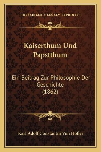 Kaiserthum Und Papstthum
