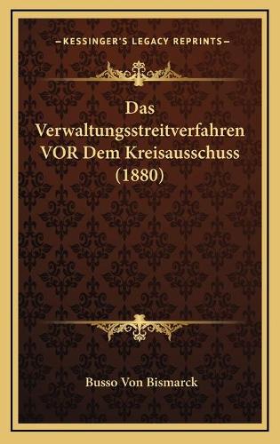 Das Verwaltungsstreitverfahren VOR Dem Kreisausschuss (1880)