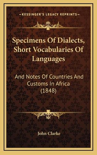 Specimens Of Dialects, Short Vocabularies Of Languages