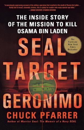 Seal Target Geronimo: The Inside Story of the Mission to Kill Osama Bin Laden(English)