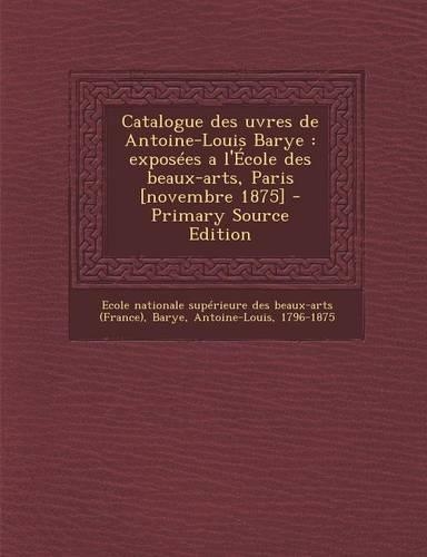 Catalogue des uvres de Antoine-Louis Barye