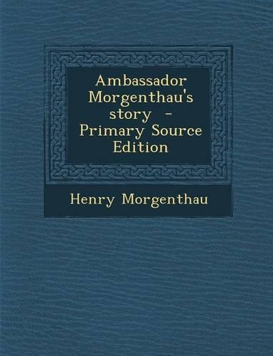 Ambassador Morgenthau's Story