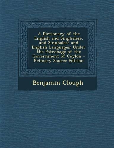A Dictionary of the English and Singhalese, and Singhalese and English Languages