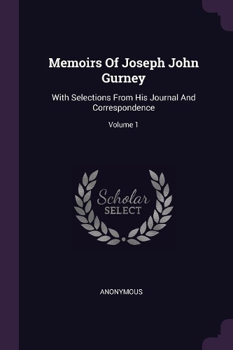 Memoirs Of Joseph John Gurney