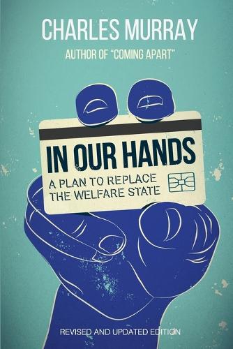 In Our Hands: A Plan to Replace the Welfare State(English)