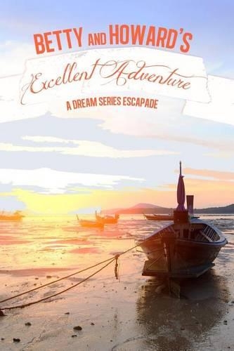 Betty and Howard's Excellent Adventure: (English)
