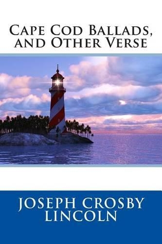 Cape Cod Ballads, and Other Verse: (English)