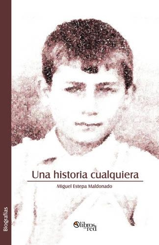Una Historia Cualquiera: (Spanish)