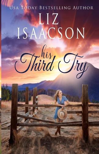 His Third Try: A Hammond Family Farm Novel(3 Ivory Peaks Romance)