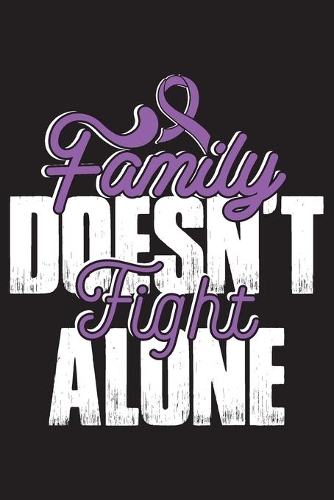 Family Doesn't Fight Alone: Domestic Violence Journal Notebook (6x9), Domestic Violence Books, Domestic Violence Gifts, Domestic Violence Awareness