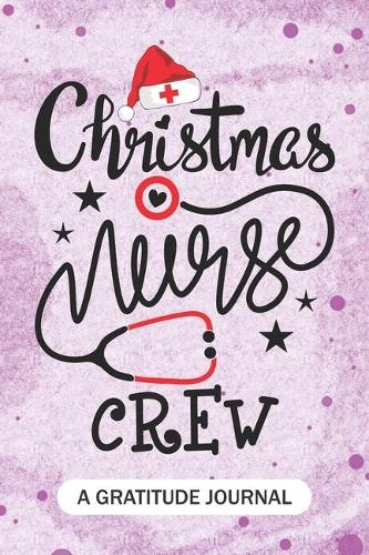 Christmas Nurse Crew - A Gratitude Journal