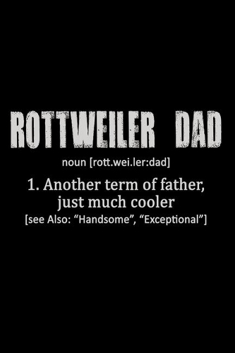 Rottweiler Dad Definition: Food Journal - Track Your Meals - Eat Clean And Fit - Breakfast Lunch Diner Snacks - Time Items Serving Cals Sugar Protein Fiber Carbs Fat - 110 Pag