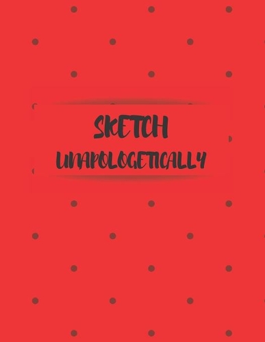 Sketch Unapologetically