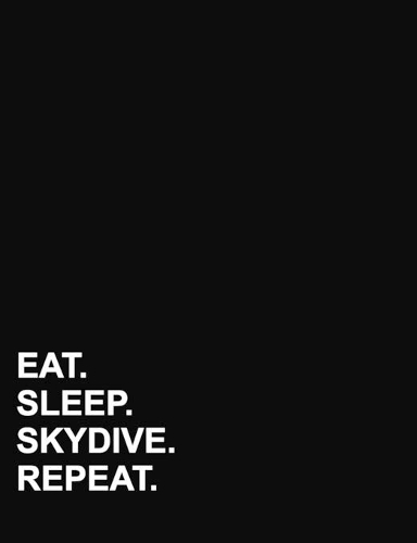 Eat Sleep Skydive Repeat