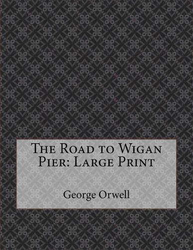 The Road to Wigan Pier