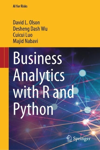 Business Analytics with R and Python: (AI for Risks)