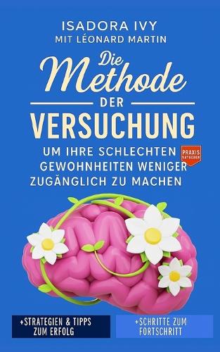 Die Methode der Versuchung, um Ihre schlechten Gewohnheiten weniger zugänglich zu machen