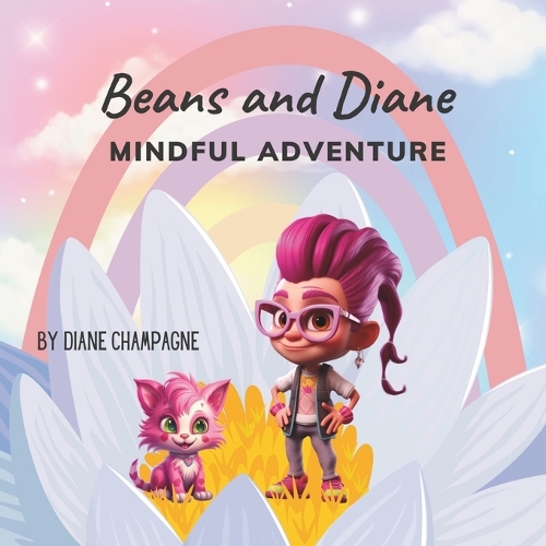 Beans and Diane, Mindful Adventure: (Beans and Diane Adventures)