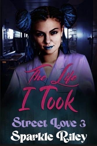 The Life I Took: Street Love 3(3 Street Love!)