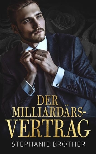 Der Milliardärs-Vertrag: Milliardär Liebesromane