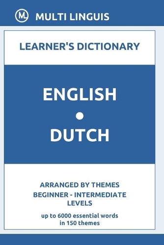 English-Dutch Learner's Dictionary (Arranged by Themes, Beginner - Intermediate Levels)