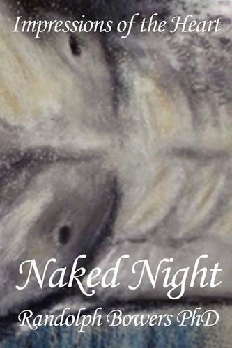 Naked Night: Impressions of the Heart(English)