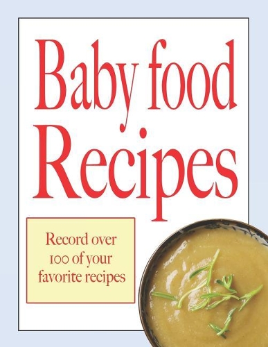 Baby food recipes: Record your over 100 baby recipes
