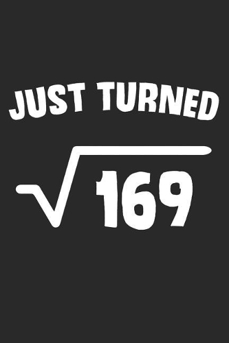 13th Birthday Square Root of 169: Blank Lined Journal, Notebook, Diary, Planner Happy Birthday 13 Year Old Gift for Boys and Girls