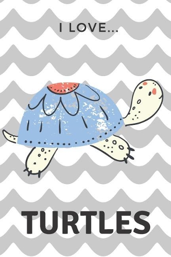 I Love Turtles