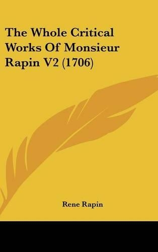 The Whole Critical Works of Monsieur Rapin V2 (1706)