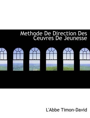 Methode de Direction Des Ceuvres de Jeunesse: (English)