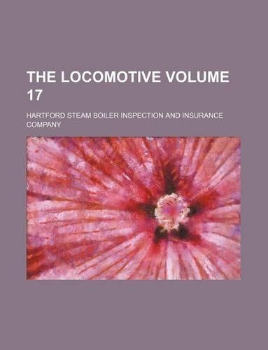 The Locomotive Volume 17
