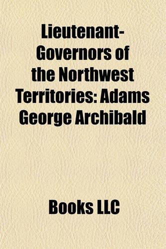 Lieutenant-Governors of the Northwest Territories: Adams George Archibald(English)