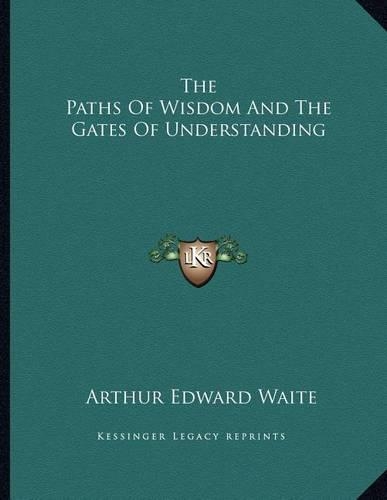 The Paths of Wisdom and the Gates of Understanding