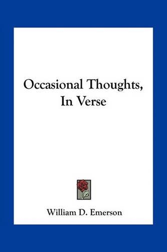 Occasional Thoughts, In Verse