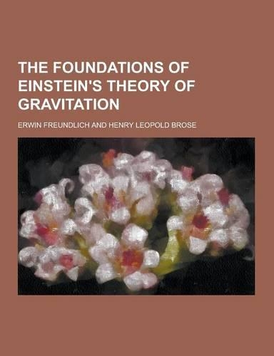 The Foundations of Einstein's Theory of Gravitation