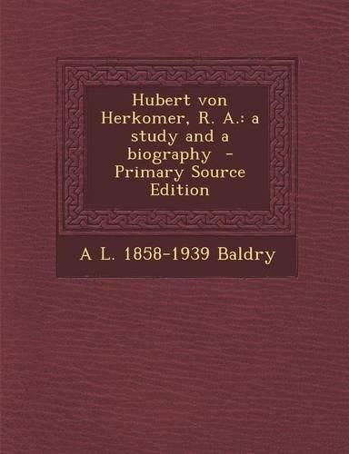 Hubert Von Herkomer, R. A.