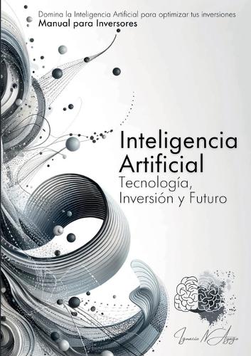 Inteligencia Artificial: Tecnología, Inversión Y Futuro