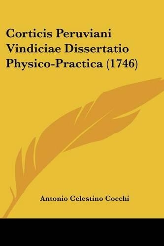 Corticis Peruviani Vindiciae Dissertatio Physico-Practica (1746)