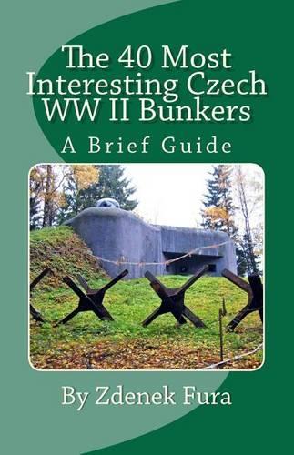 The 40 Most Interesting Czech WWII Bunkers