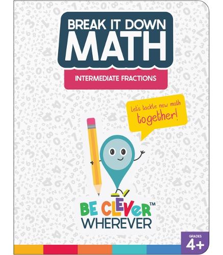 Break It Down Intermediate Fractions Reference Book: (Break It Down)
