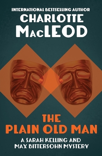 The Plain Old Man: (6 Sarah Kelling and Max Bittersohn Mysteries)