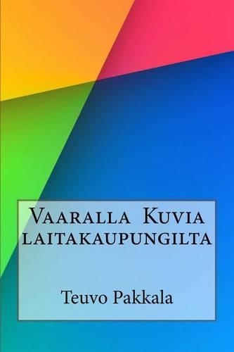 Vaaralla Kuvia Laitakaupungilta