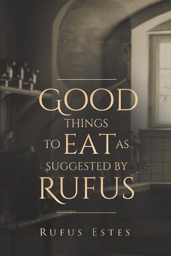 Good Things to Eat As Suggested by Rufus